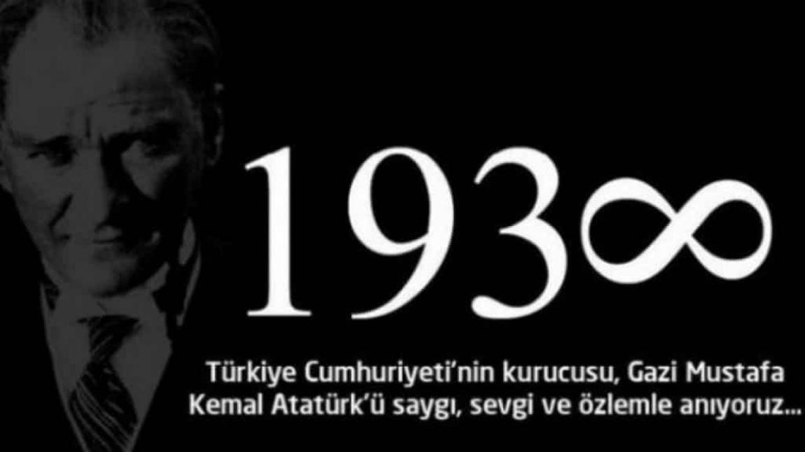Türkiye Cumhuriyeti'nin kurucusu Ulu Önder Gazi Mustafa Kemal Atatürk'ü vefatının 85. yılında özlem, minnet ve saygıyla anıyoruz.